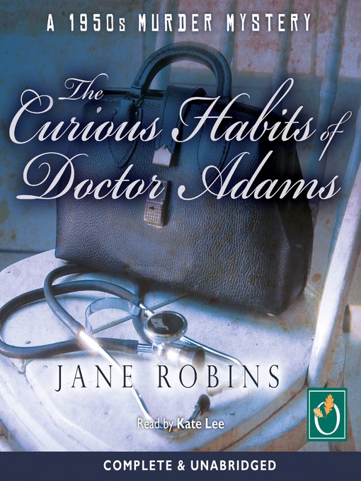 Title details for The Curious Habits of Doctor Adams by Jane Robins - Available